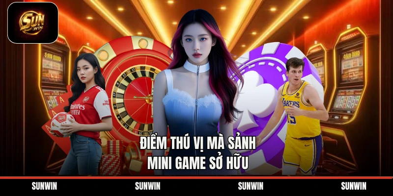 Điểm thú vị mà sảnh mini game sở hữu