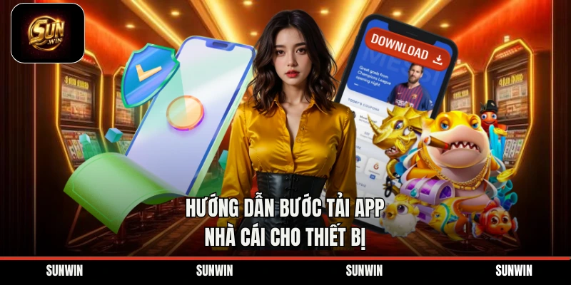 Hướng dẫn bước tải app nhà cái cho thiết bị