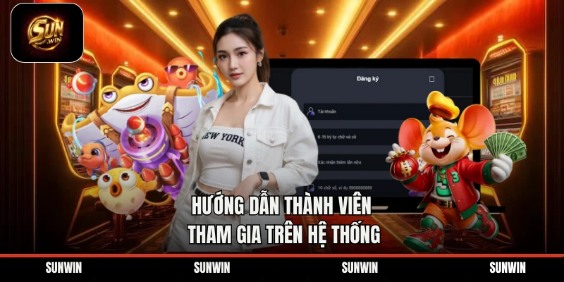 Hướng dẫn thành viên tham gia trên hệ thống